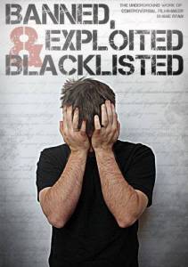 Banned, Exploited & Blacklisted: The Underground Work of Controversial Filmmaker Shane Ryan  