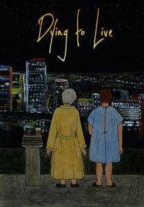 Dying to Live �������� �������
