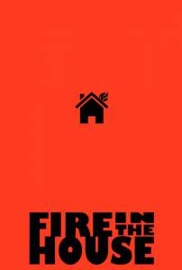Fire in the House �������� �������
