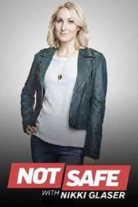 Not Safe with Nikki Glaser (������ 2016 � ...) �������� �������