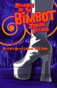 Revenge of the Bimbot Zombie Killers �������� �������